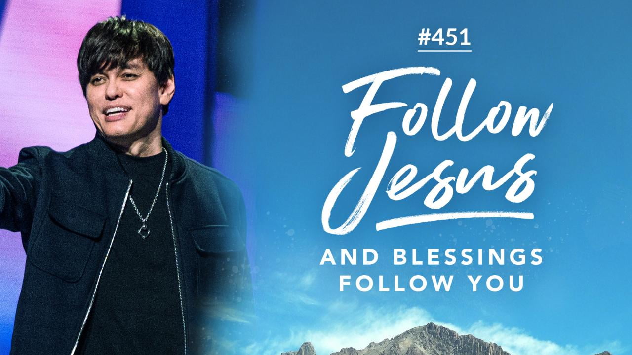 #451 - Joseph Prince - Follow Jesus And Blessings Follow You - Highlights