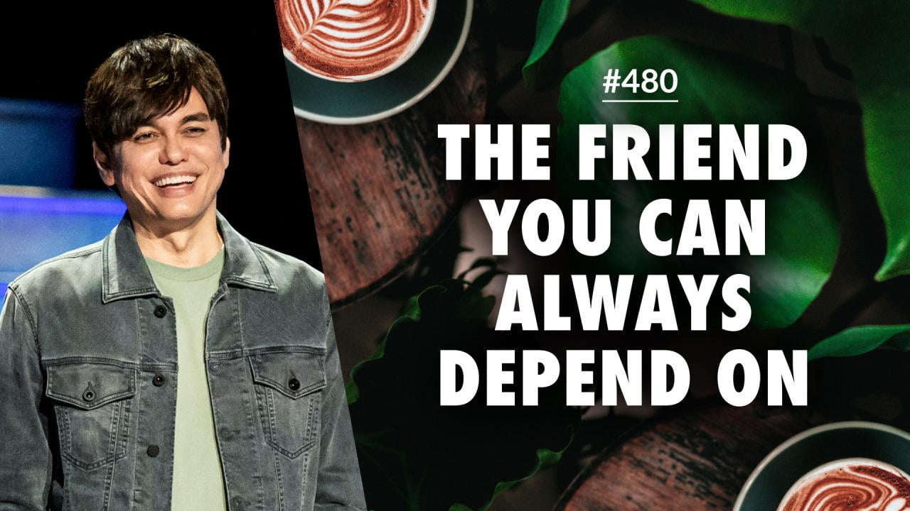 #480 - Joseph Prince - The Friend You Can Always Depend On - Highlights