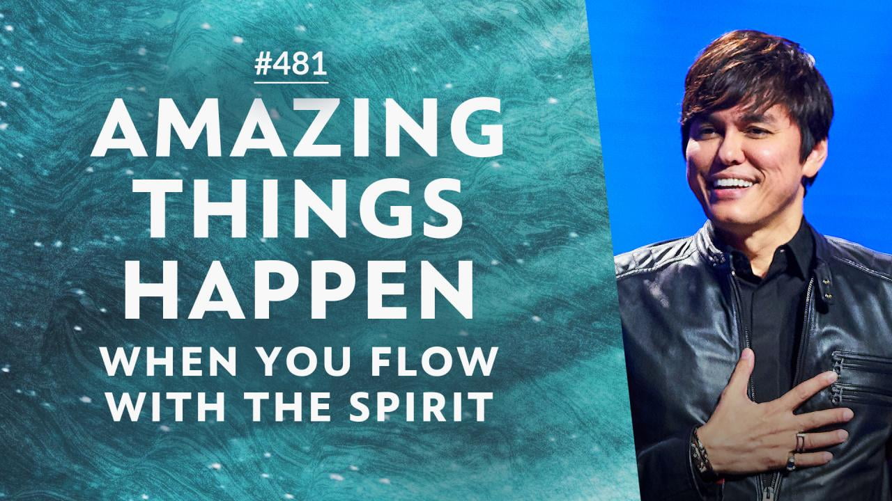 #481 - Joseph Prince - Amazing Things Happen When You Flow With The Spirit - Part 1
