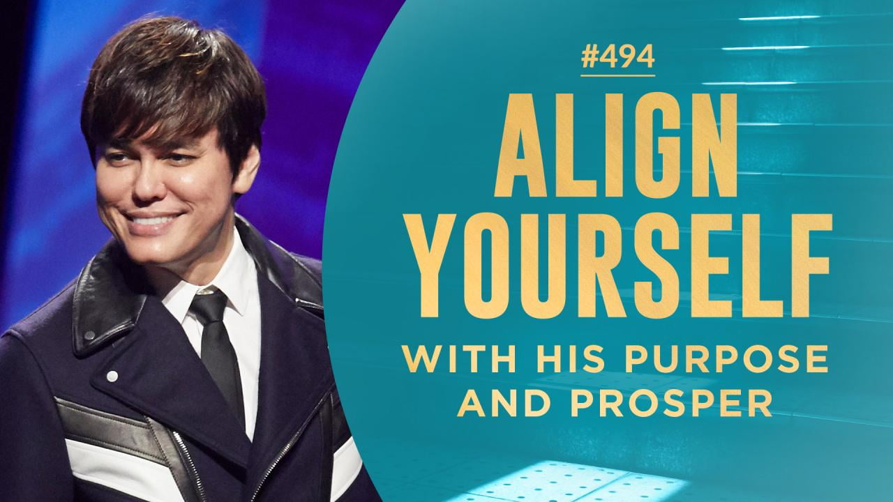 #494 - Joseph Prince - Align Yourself With His Purpose And Prosper - Highlights