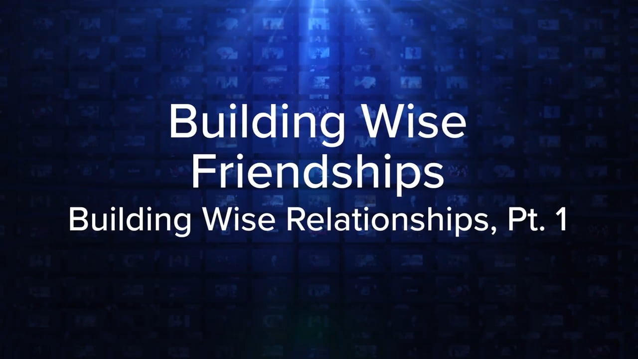 Charles Stanley - Building Wise Friendships