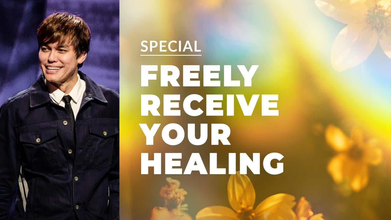 Joseph Prince - Freely Receive Your Healing - Special
