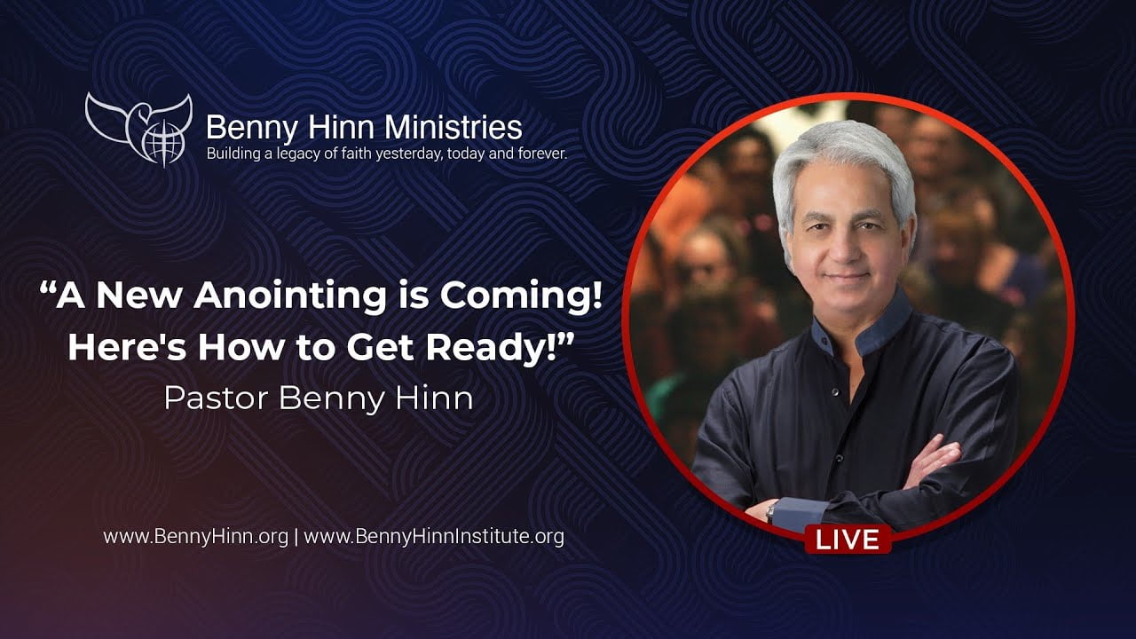 Benny Hinn - A New Anointing is Coming! Here's How to Get Ready!