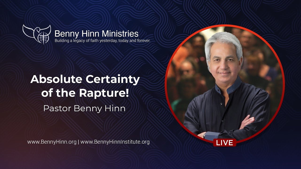 Benny Hinn - Absolute Certainty of the Rapture - Part 1