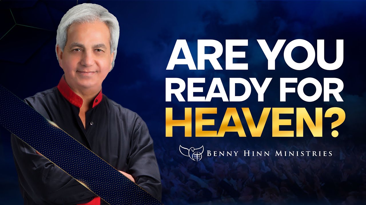 Benny Hinn - Are You Ready for Heaven?