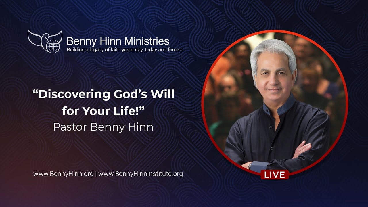Benny Hinn - Discovering God's Will for Your Life