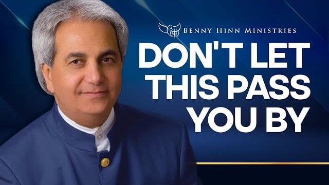 Benny Hinn - Don't Let This Pass By You!