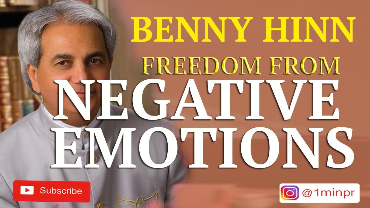 Benny Hinn - Freedom From Negative Emotions