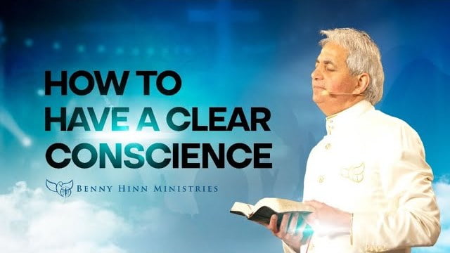 Benny Hinn - How To Have A Clear Conscience