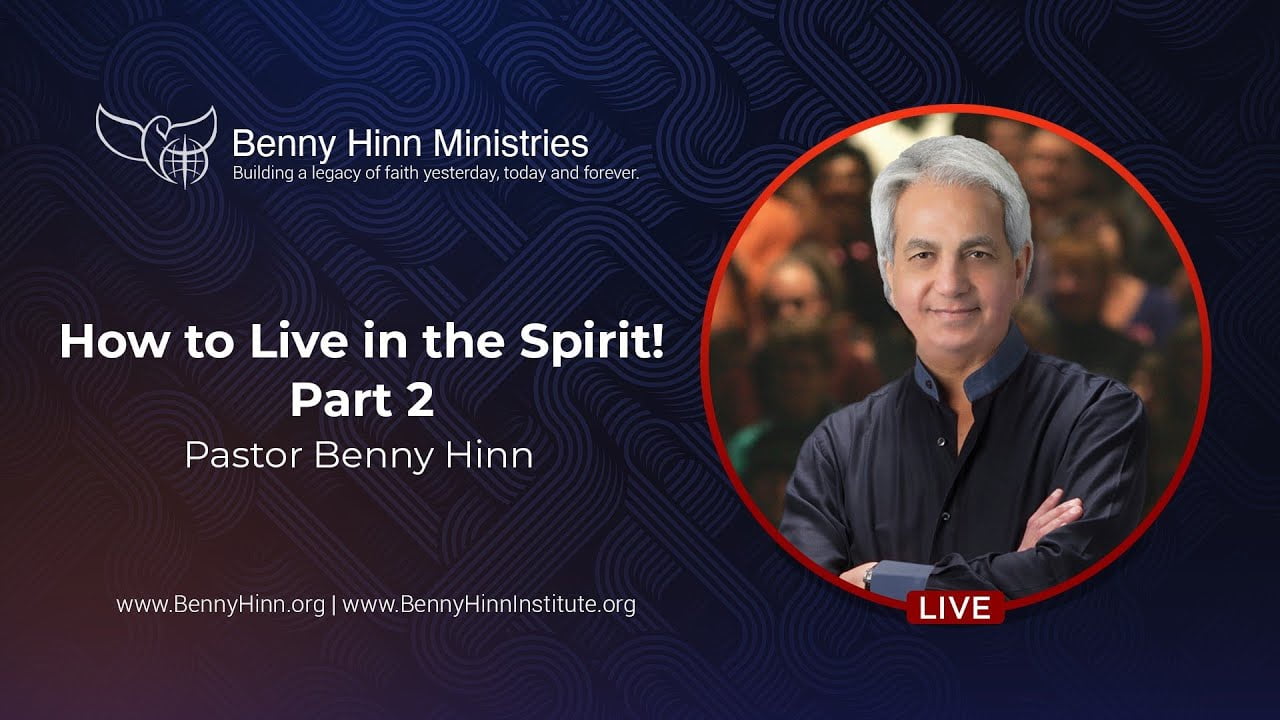 Benny Hinn - How to Live In the Spirit - Part 2