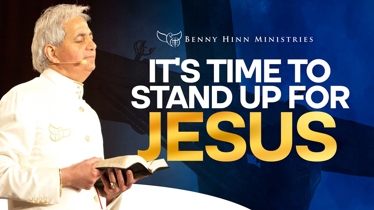 Benny Hinn - It's Time To Stand Up For Jesus