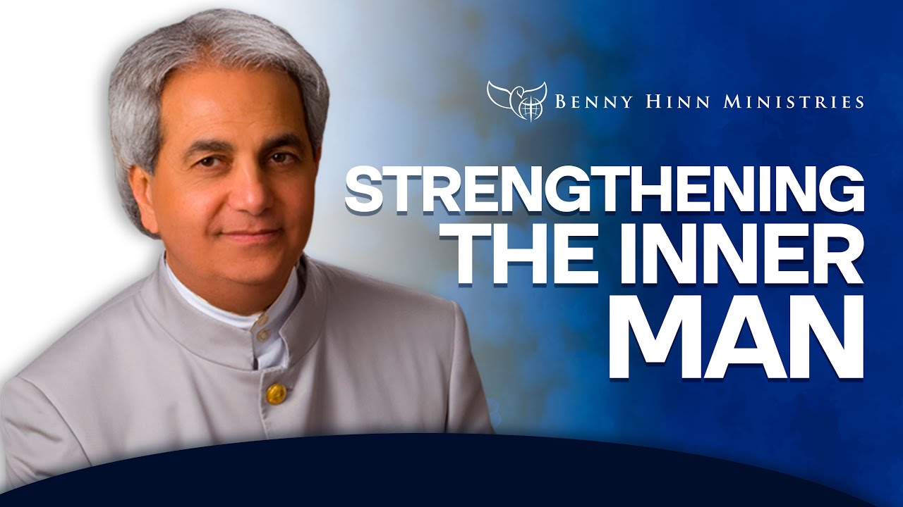 Benny Hinn - Strengthening the Inner Man