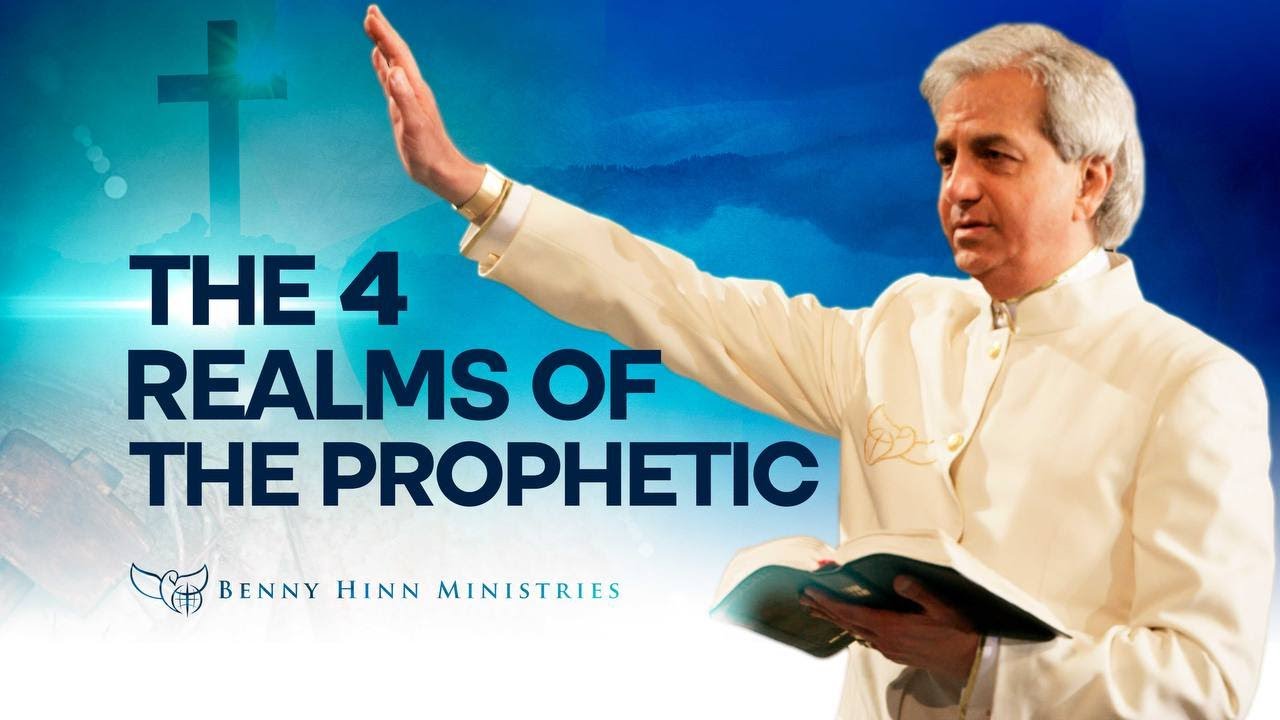 Benny Hinn - The Four Realms of The Prophetic