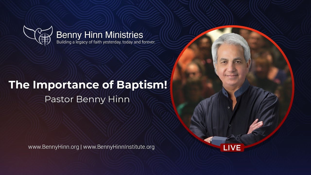 Benny Hinn - The Importance of Baptism