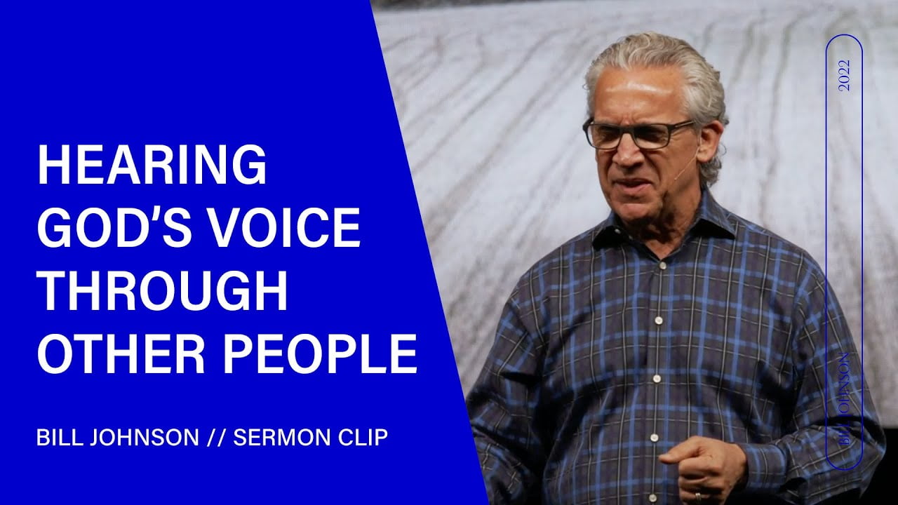 Bill Johnson - Hearing God's Voice Through Other People