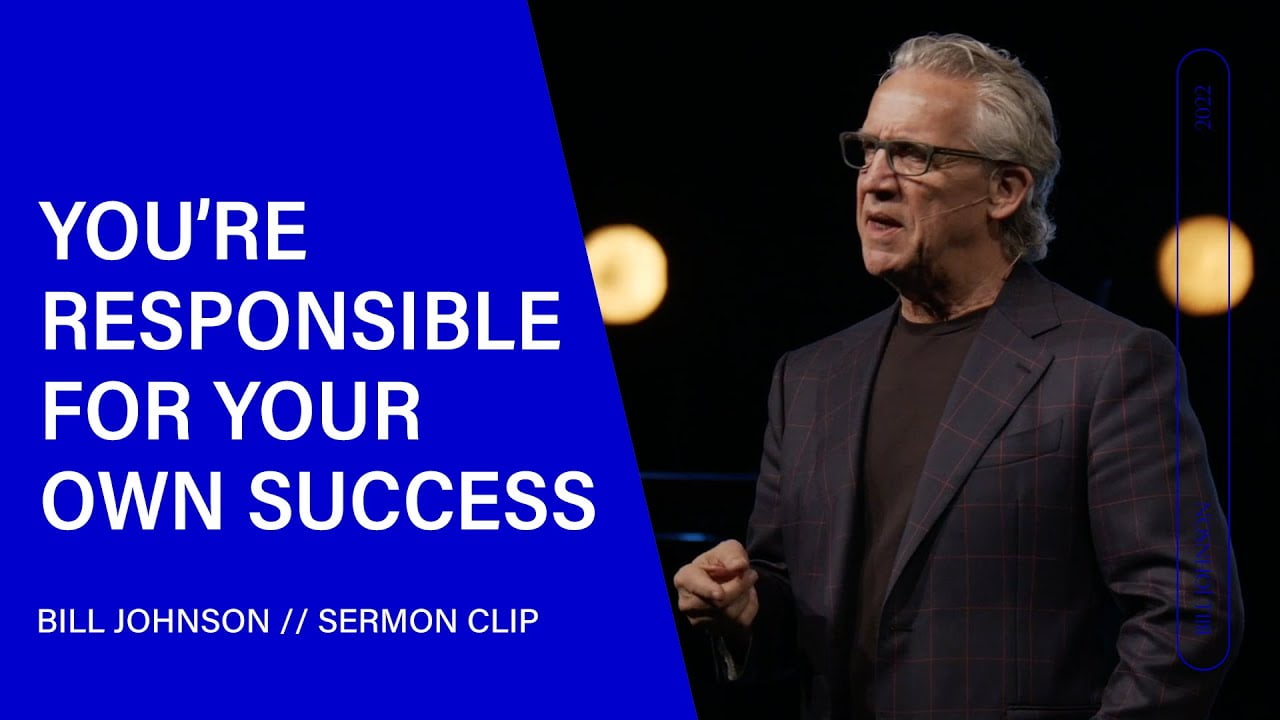 Bill Johnson - How to Set Yourself Up for Success