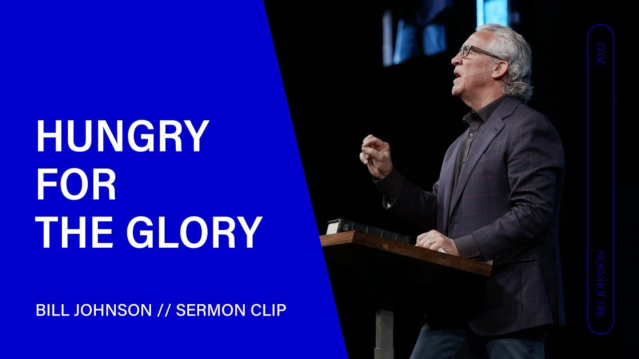 Bill Johnson - Hungry for the Glory