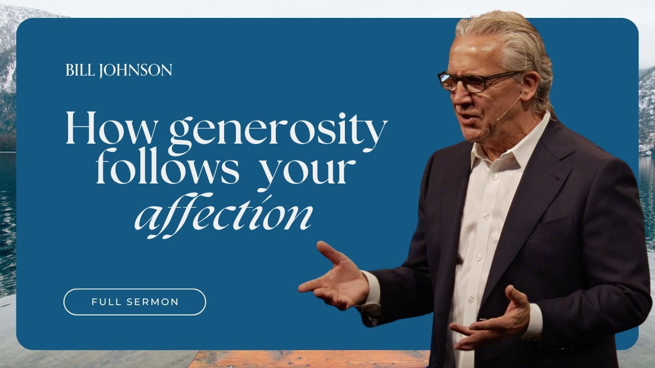Bill Johnson - The Affection to Give