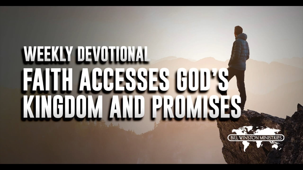Bill Winston - Faith Accesses God's Kingdom and Promises