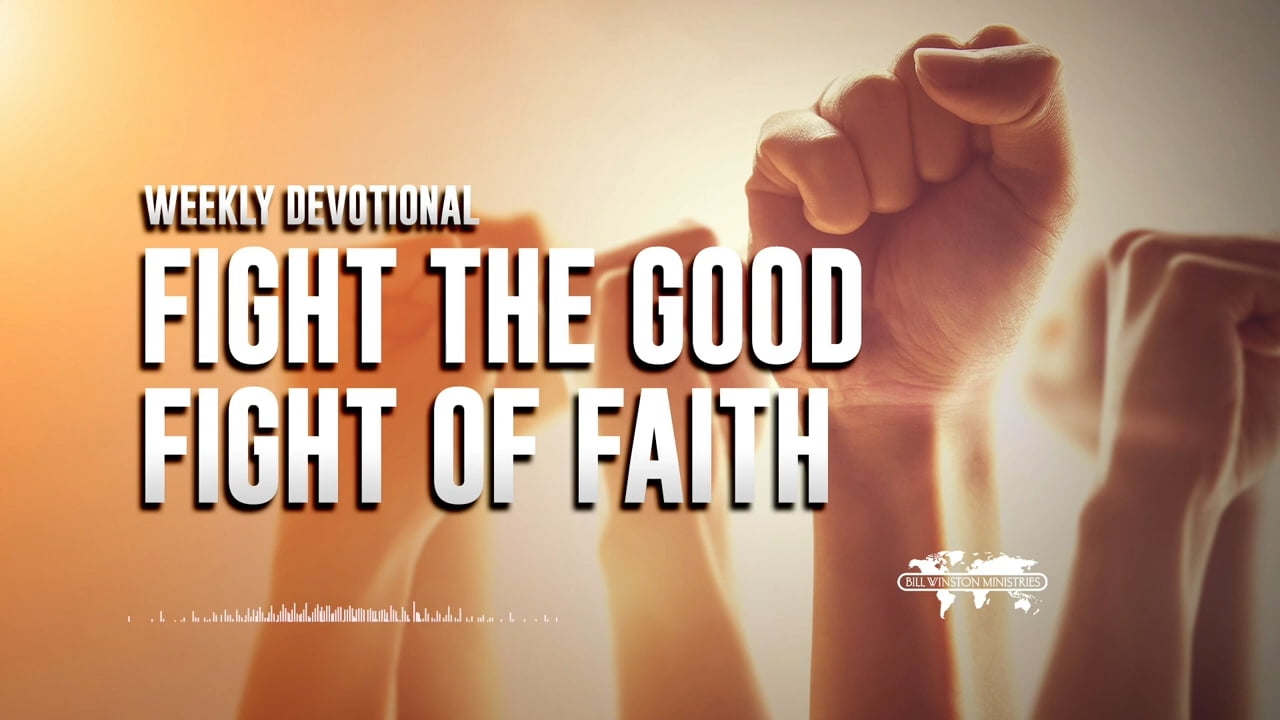 Bill Winston - Fight the Good Fight of Faith