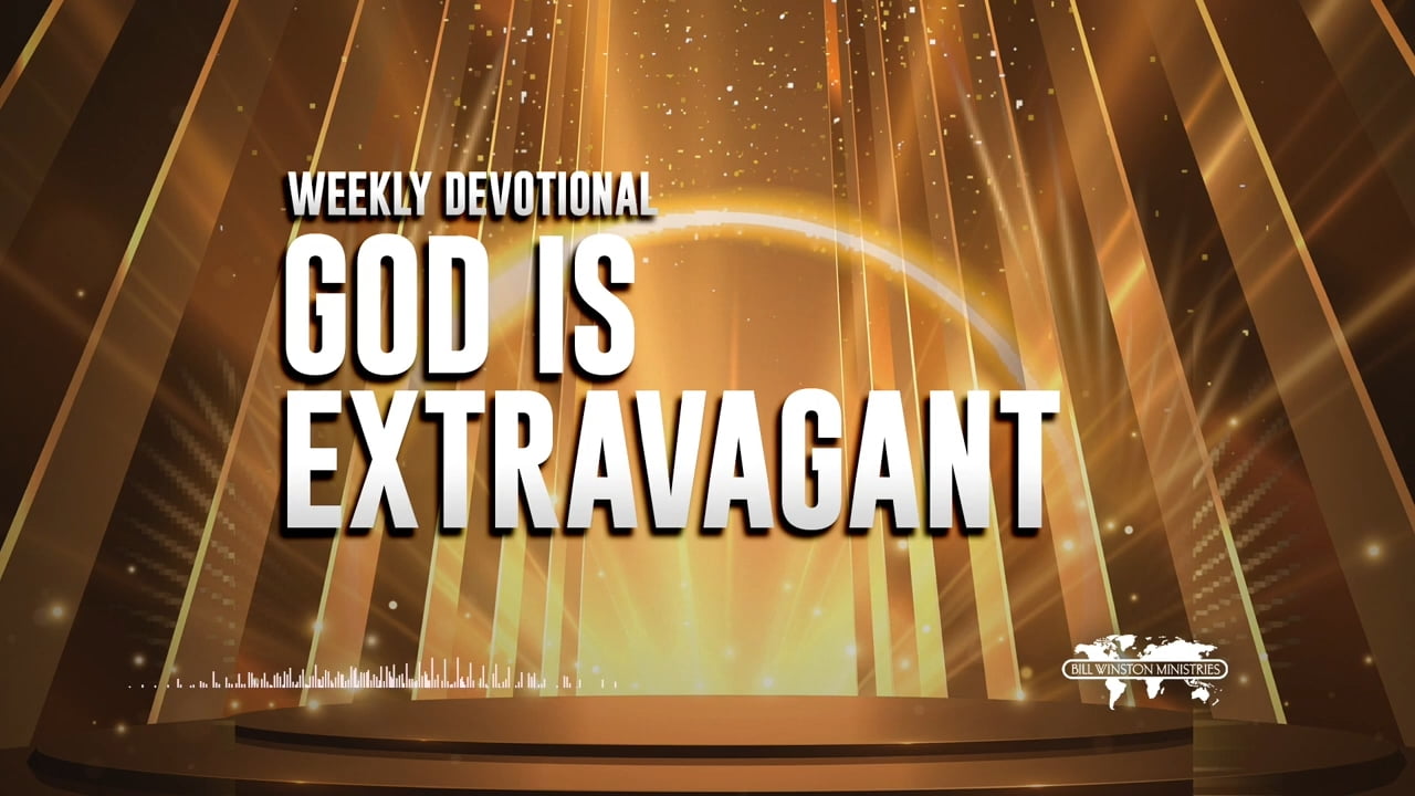 Bill Winston - God is Extravagant