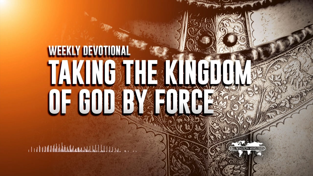 Bill Winston - Taking the Kingdom of God by Force