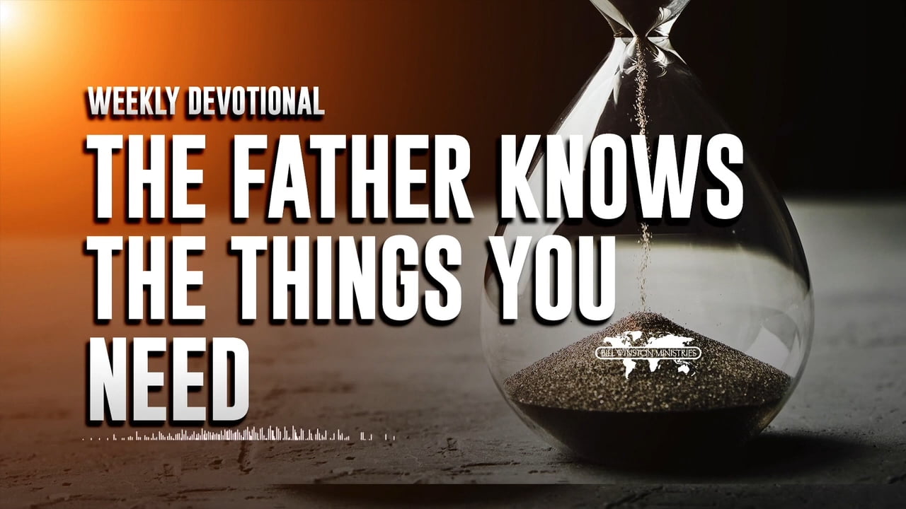 Bill Winston - The Father Knows the Things You Need