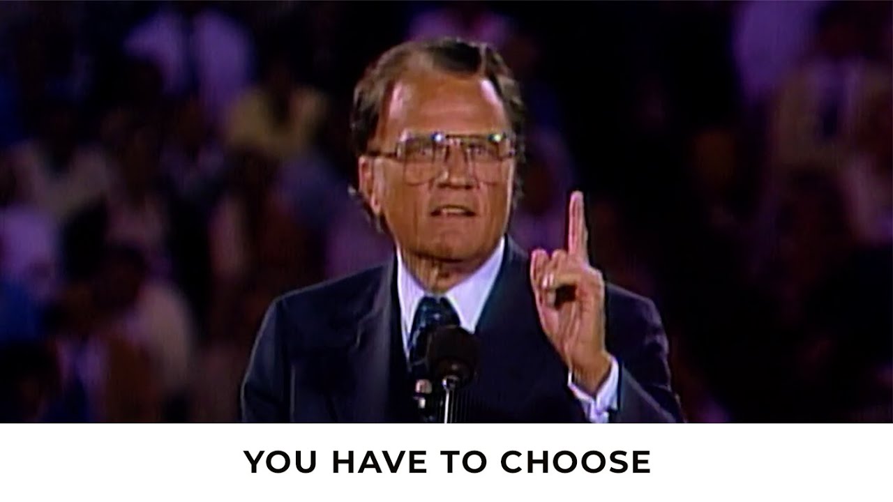 Billy Graham - You Have to Choose