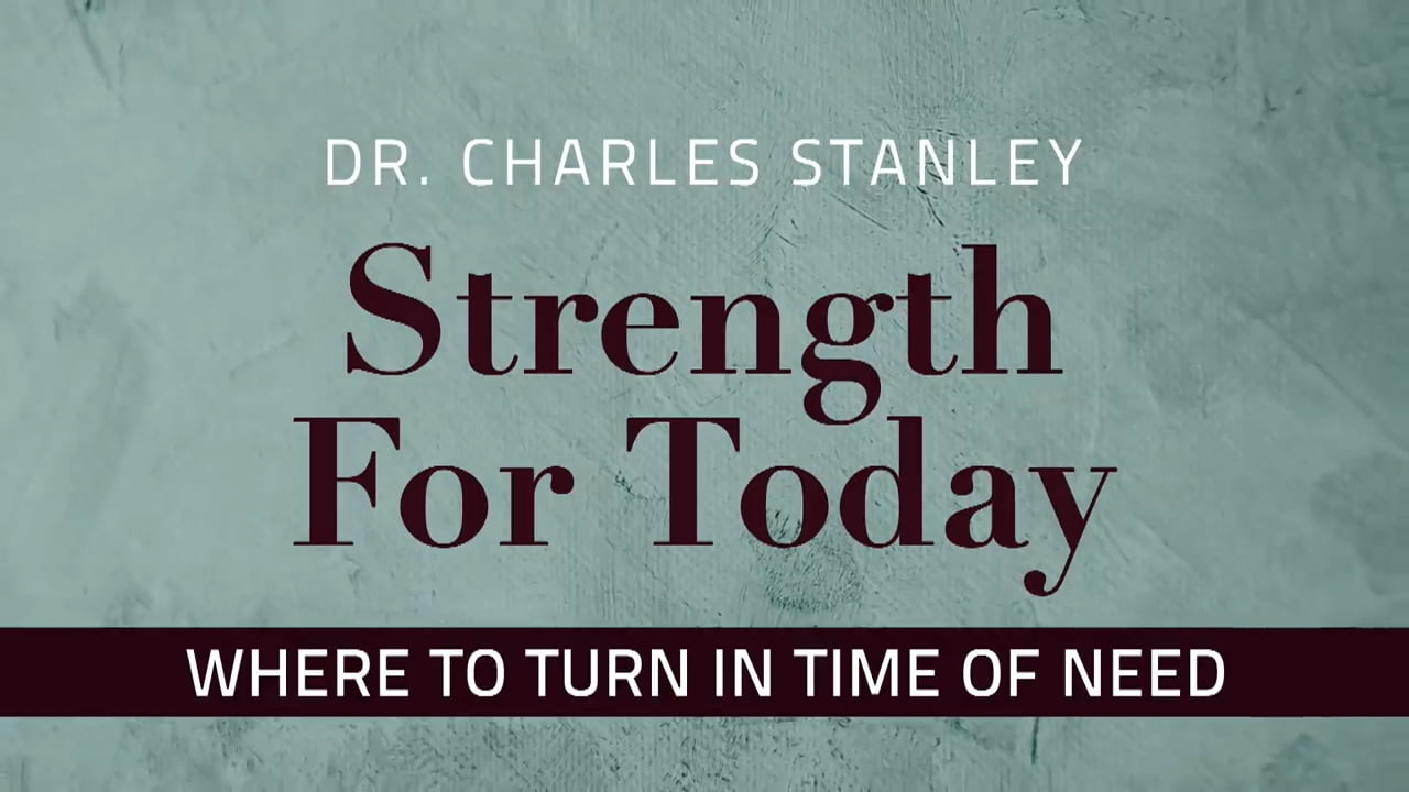 Charles Stanley - Where To Turn In Time of Need