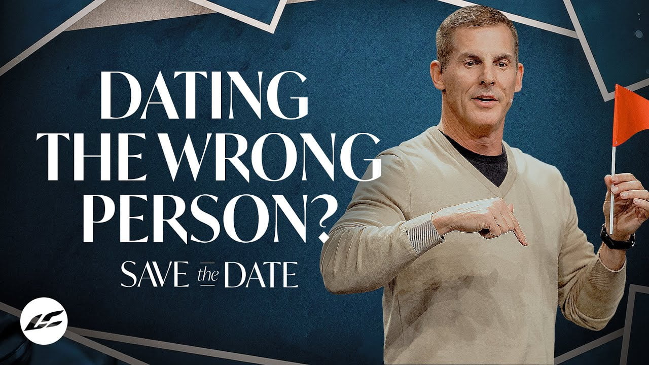 Craig Groeschel - 5 Signs You're Dating the Wrong Person