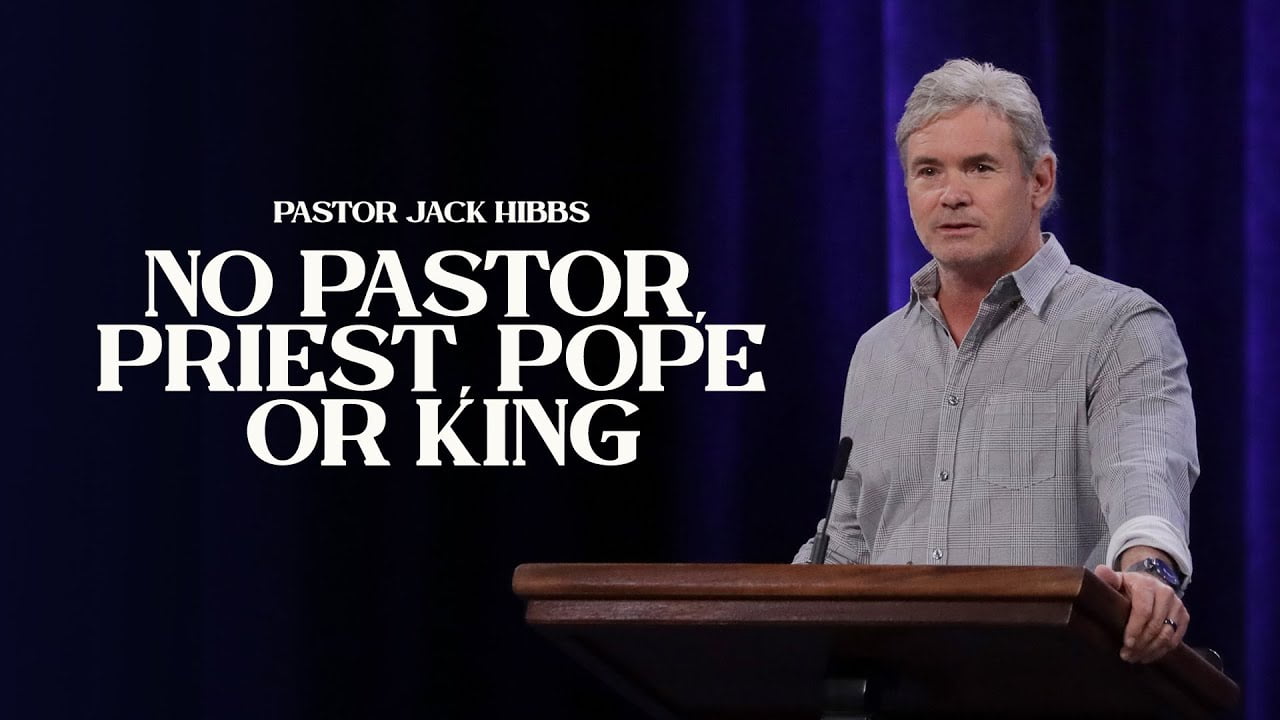 Jack Hibbs - No Pastor, Priest, Pope or King - Part 1