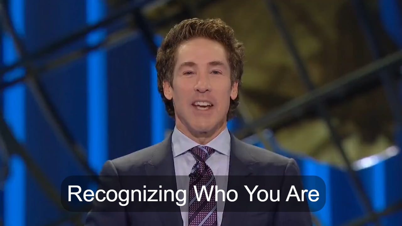 Joel Osteen - Recognizing Who You Are
