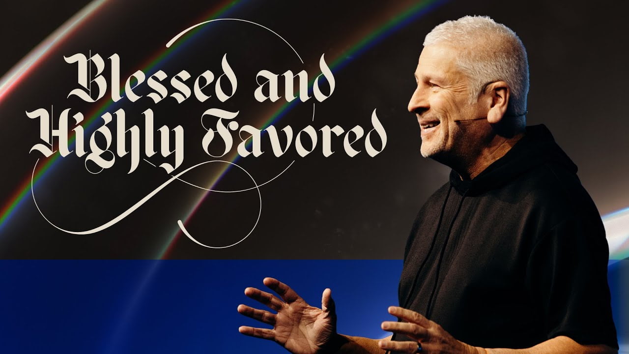Louie Giglio - Blessed and Highly Favored
