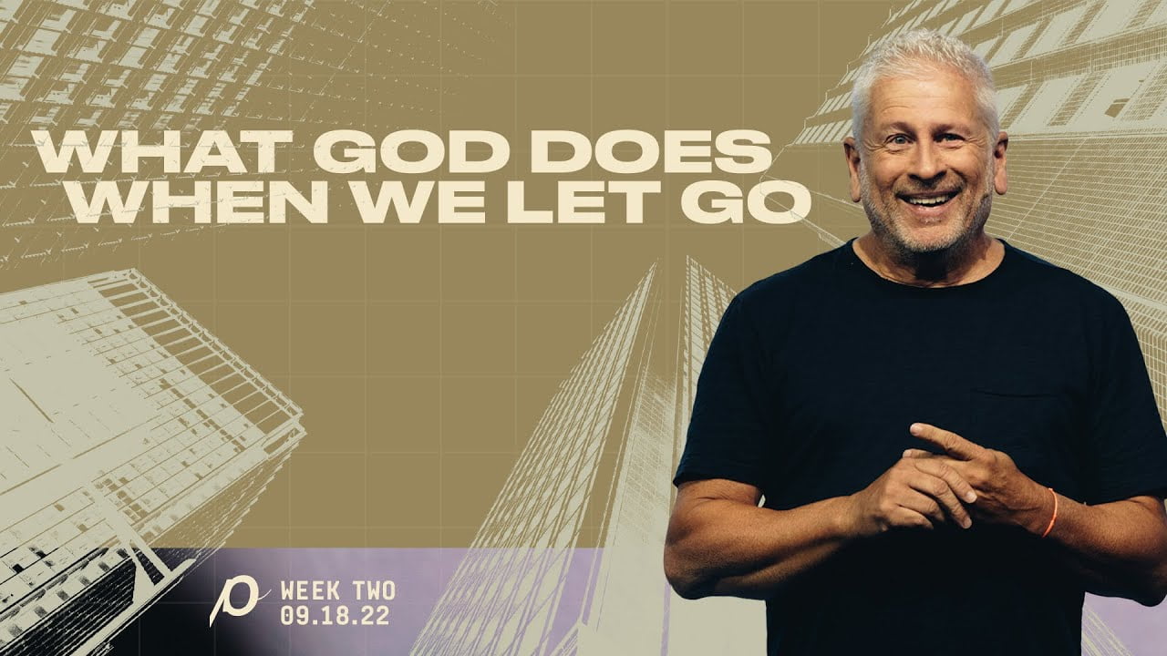 Louie Giglio - What God Does When We Let Go