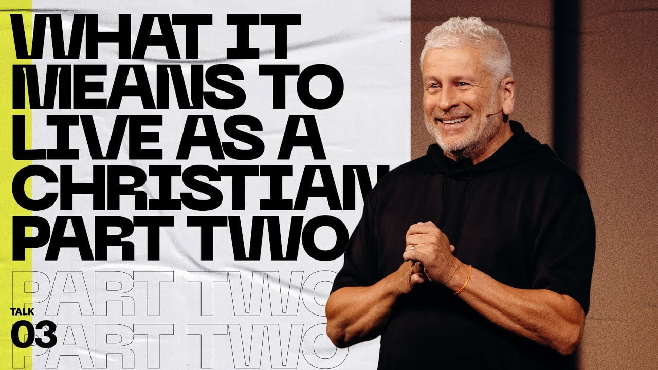 Louie Giglio - What It Means to Live as a Christian - Part 2