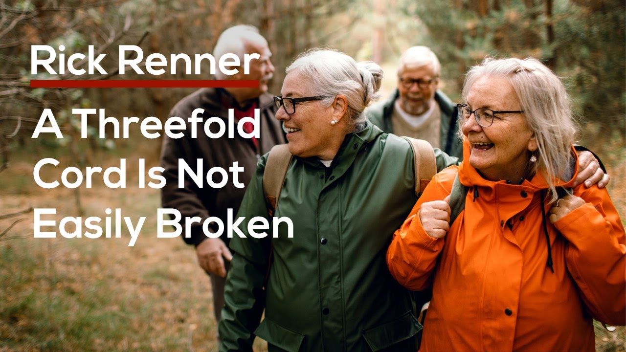 Rick Renner - A Threefold Cord Is Not Easily Broken