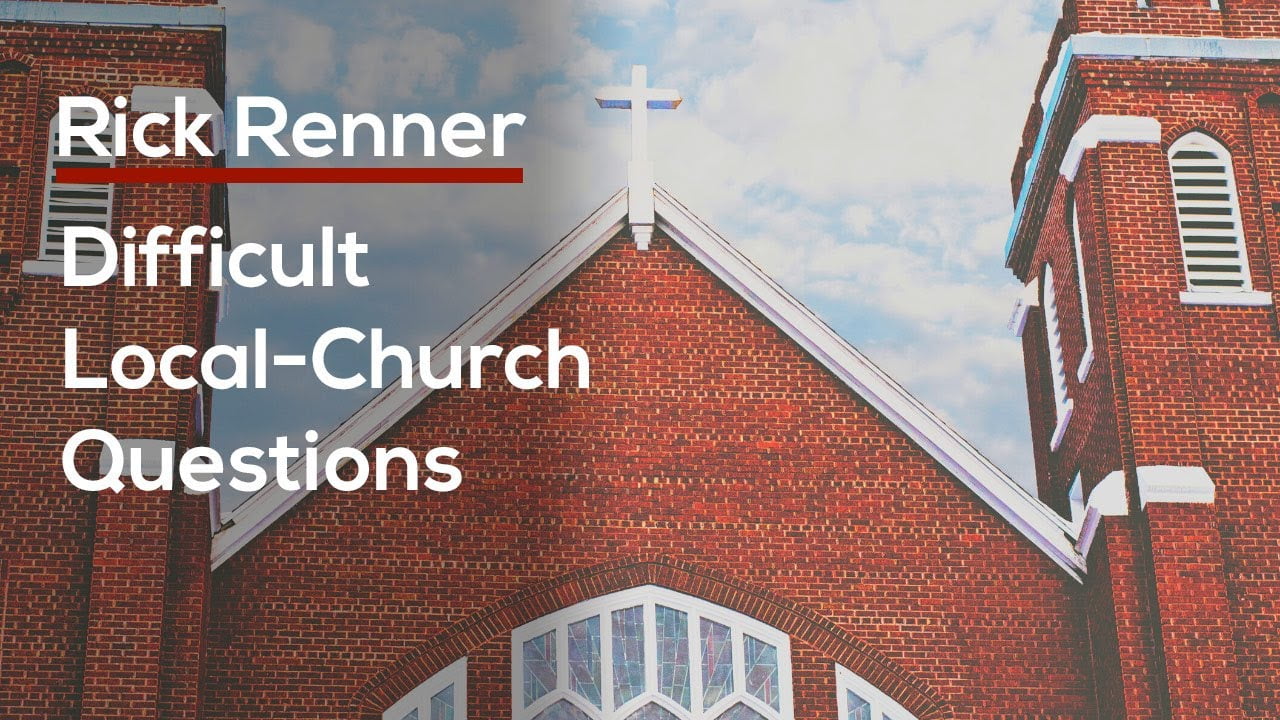 Rick Renner - Difficult Local Church Questions