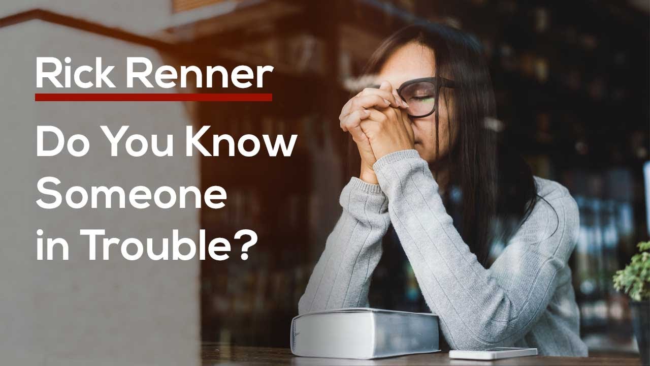 Rick Renner - Do You Know Someone in Trouble?