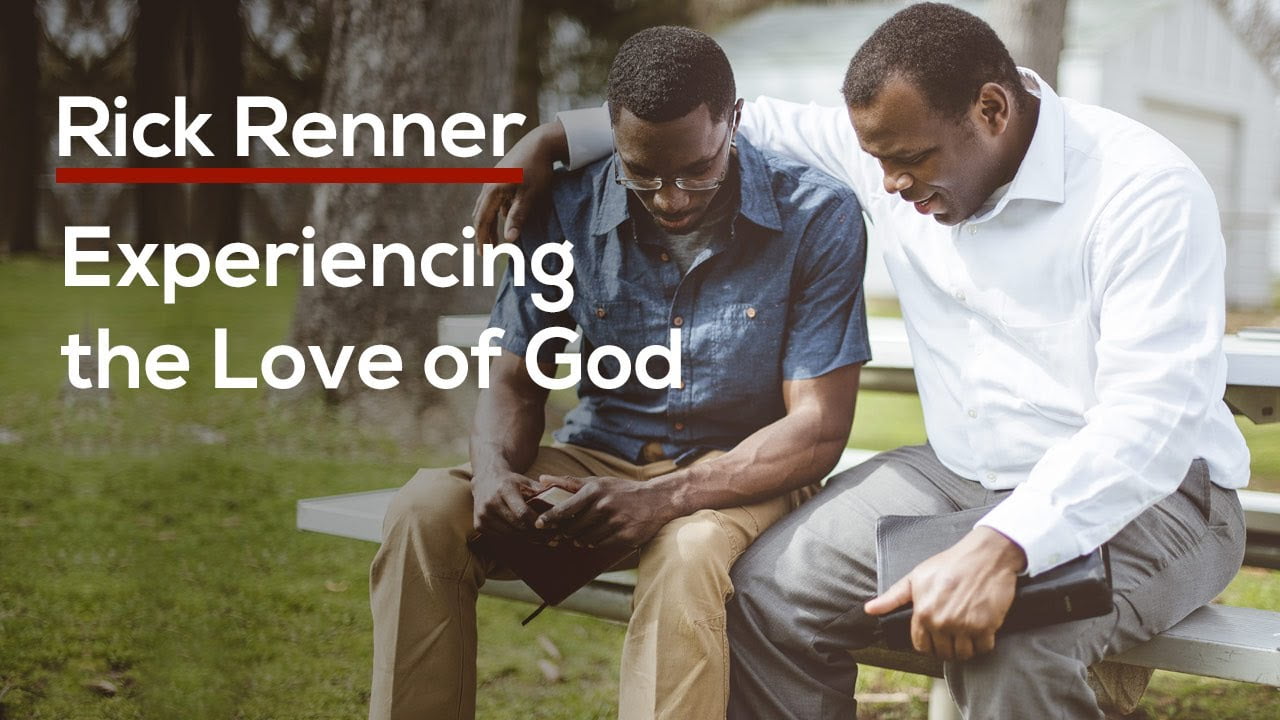 Rick Renner - Experiencing the Love of God