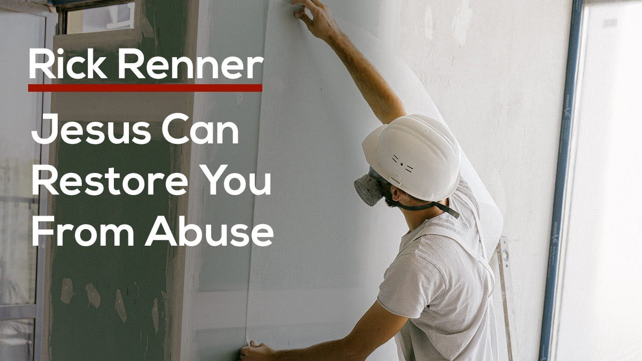 Rick Renner - Jesus Can Restore You From Abuse