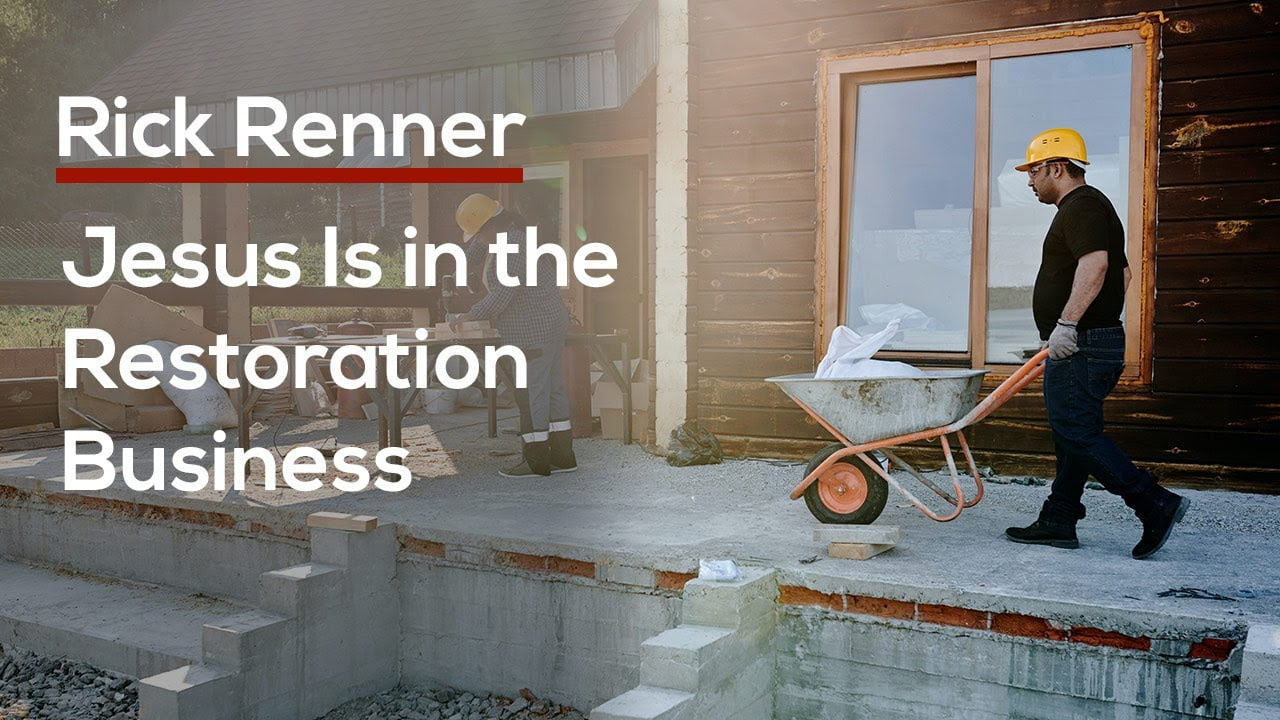 Rick Renner - Jesus Is in the Restoration Business