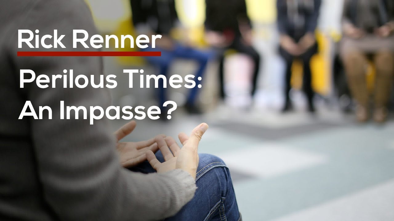 Rick Renner - Perilous Times: An Impasse?