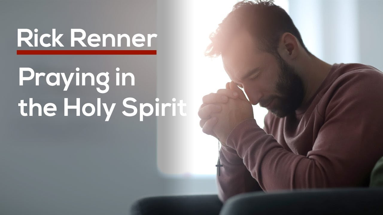 Rick Renner - Praying in the Holy Spirit