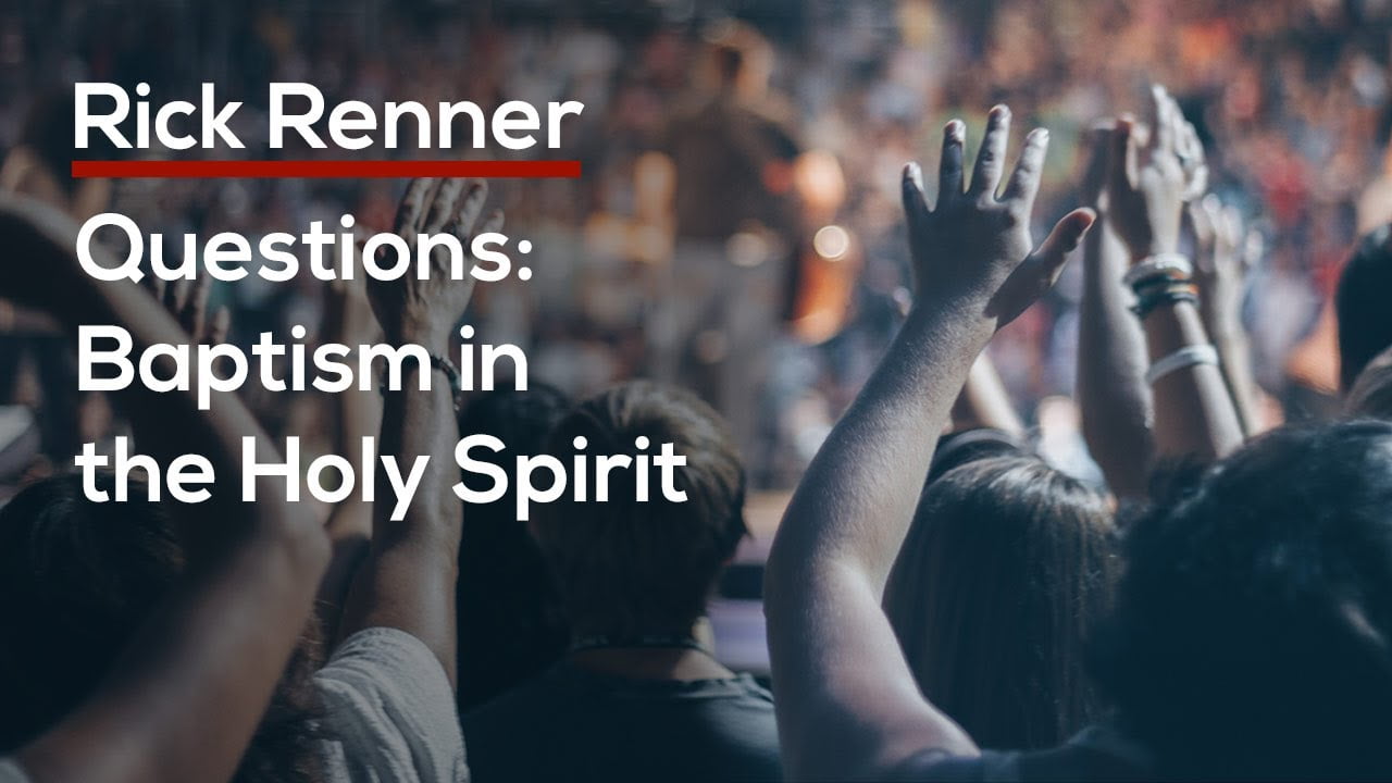 Rick Renner - Questions, Baptism in the Holy Spirit