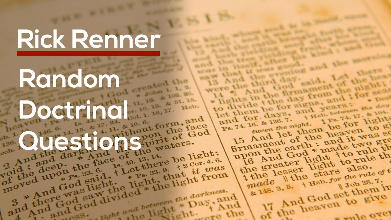Rick Renner - Random Doctrinal Questions