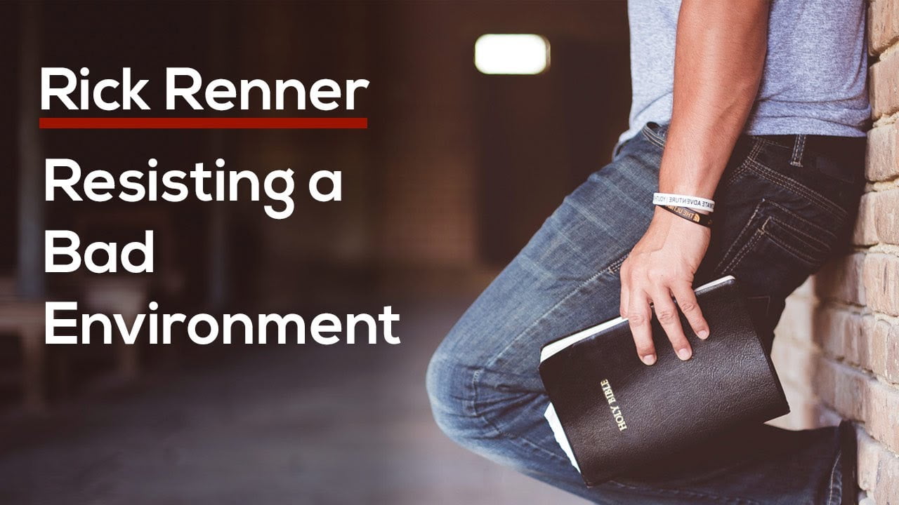 Rick Renner - Resisting a Bad Environment