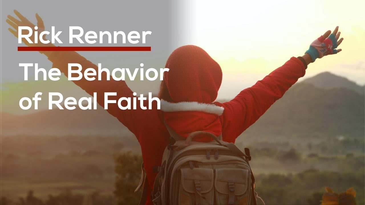 Rick Renner - The Behavior of Real Faith