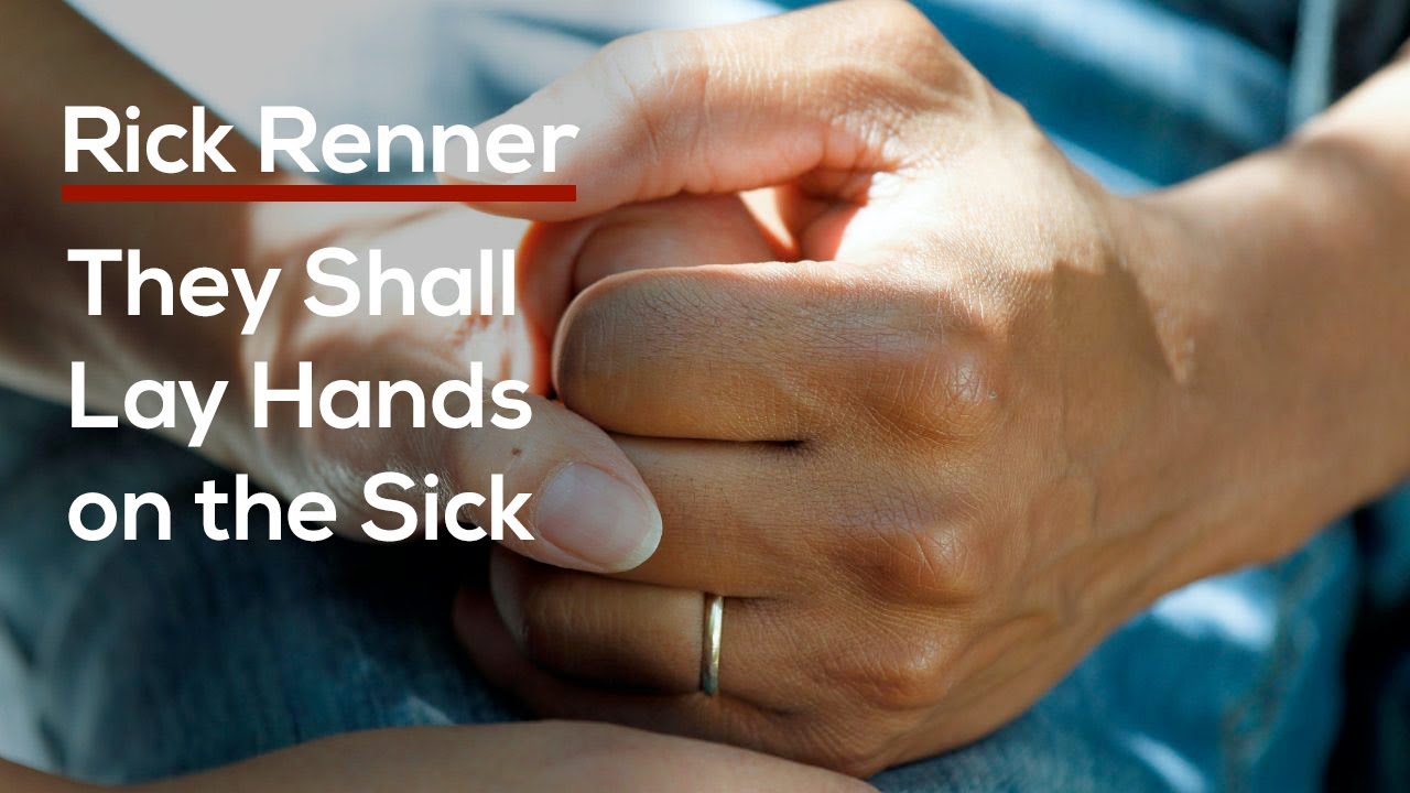 Rick Renner - They Shall Lay Hands On The Sick