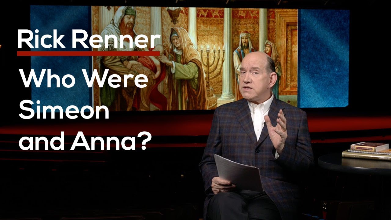 Rick Renner - Who Were Simeon and Anna?