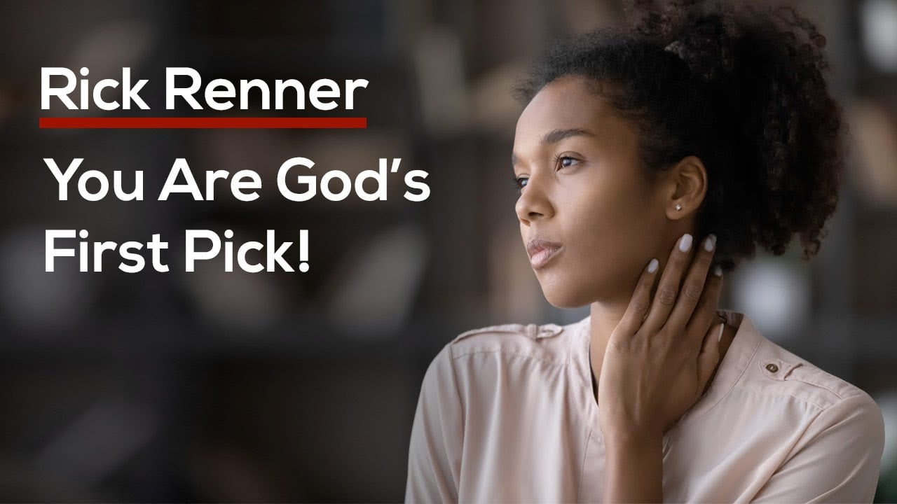 Rick Renner - You Are God's First Pick